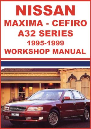 NISSAN Maxima and Cefiro A32 1995-1999 Factory Workshop Manual | PDF Download | carmanualsdirect