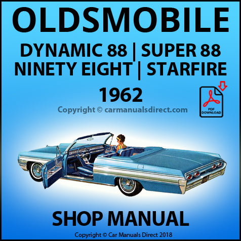 Oldsmobile Dynamic 88 Celebrity Sedan | Oldsmobile Dynamic 88 2 Door Sedan | Oldsmobile Dynamic 88 Fiesta Station Wagon | Oldsmobile Dynamic 88 Holiday Sedan | Oldsmobile Dynamic 88 Holiday Coupe | 1962 Factory Workshop Manual | carmanualsdirect
