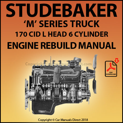 STUDEBAKER 'M' Series Truck 170 CID L Head 6 Cylinder Factory Engine Rebuild Manual | PDF Download | carmanualsdirect