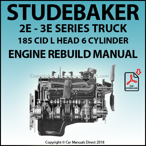 STUDEBAKER 2E and 3E Truck 185 CID L Head 6 Cylinder Factory Engine Rebuild Manual | PDF Download | carmanualsdirect