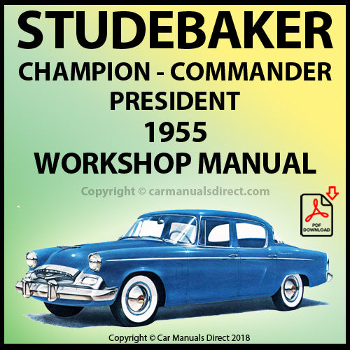 STUDEBAKER Champion - Commander and President 1955 Factory Workshop Manual | PDF Download | carmanualsdirect