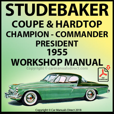 STUDEBAKER Champion, Commander and President Hardtop and Coupe 1955 Factory Workshop Manual | PDF Download | carmanualsdirect