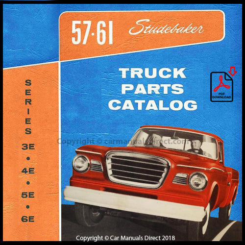 STUDEBAKER 3E, 4E, 5E, 6E Series Truck 1957-1961 Factory Spare Parts Catalog | PDF Download | carmanualsdirect
