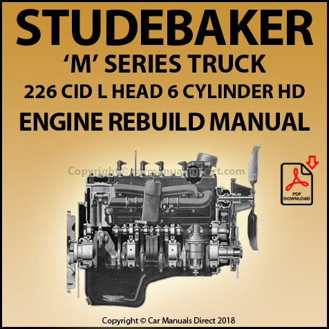 STUDEBAKER 'M' Series Truck 226 CID L Head 6 Cylinder Factory Engine Rebuild Manual | PDF Download | carmanualsdirect