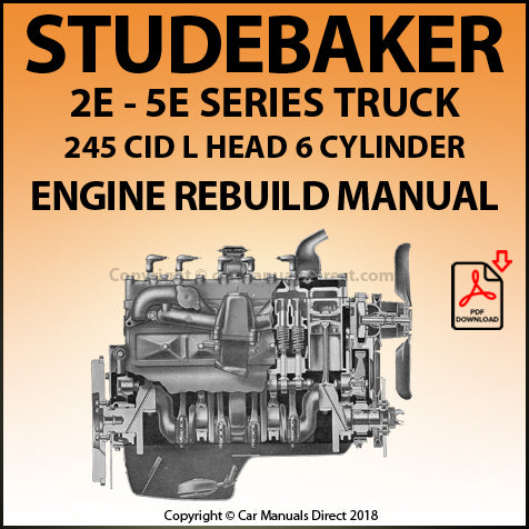 STUDEBAKER 2E - 3E - 4E - 5E Truck 245 CID L Head 6 Cylinder Factory Engine Rebuild Manual | PDF Download | carmanualsdirect