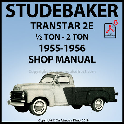 STUDEBAKER Transtar 2E - ½ TON - 2 TON Truck 1955-1956 Factory Workshop Manual | PDF Download | carmanualsdirect