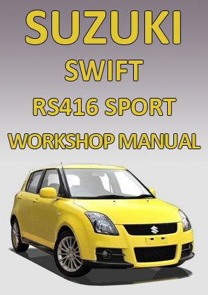 SUZUKI Swift Sport RS416 2005-2012 Factory Workshop Manual | PDF Download | carmanualsdirect