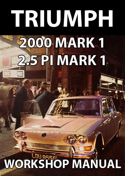 TRIUMPH 2000 & 2.5 PI Mark 1 1963-1969 Factory Workshop Manual | PDF Download | carmanualsdirect