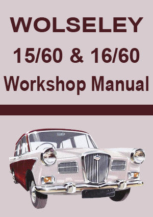 WOLSELEY 15/60 & 16/60 Factory Workshop Manual | PDF download | carmanualsdirect